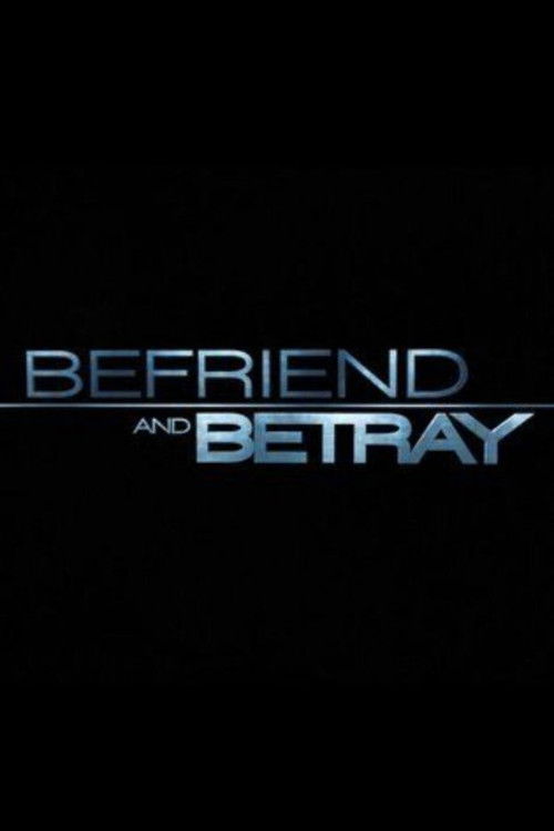 Befriend and Betray