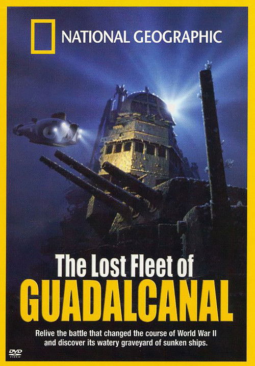 National Geographic: The Lost Fleet of Guadalcanal