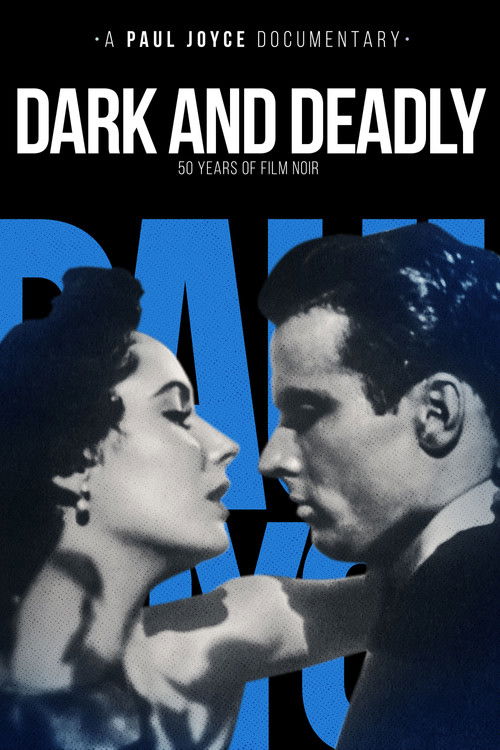 Dark and Deadly: 50 Years of Film Noir