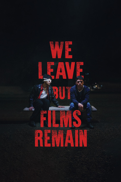 We Leave but Films Remain