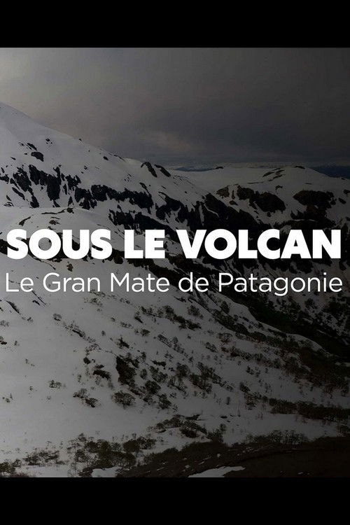 Sous le volcan, Le Gran Mate de Patagonie