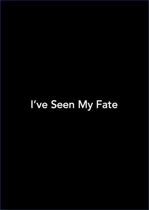 I've Seen My Fate