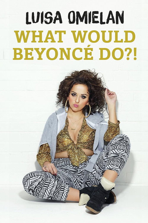 Luisa Omielan: What Would Beyoncé Do?!