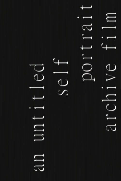 an untitled self portrait archive film