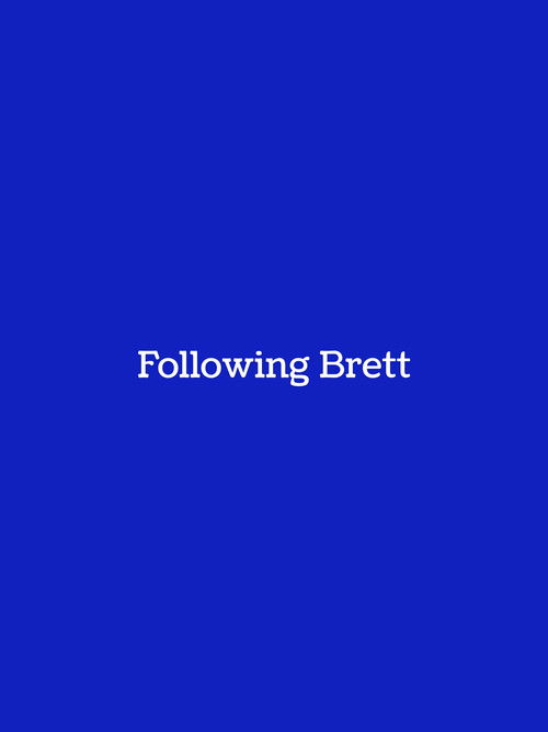Following Brett