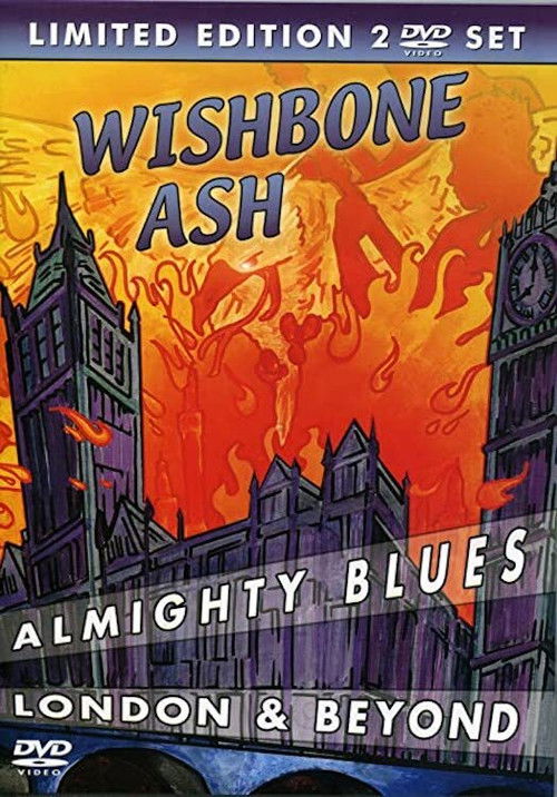 Wishbone Ash - Almighty Blues + London & Beyond