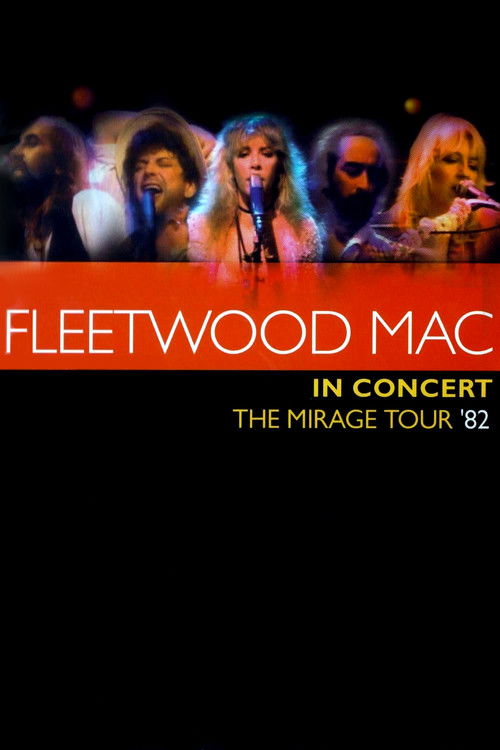 Fleetwood Mac in Concert - The Mirage Tour '82