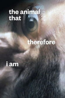 The Animal That Therefore I Am