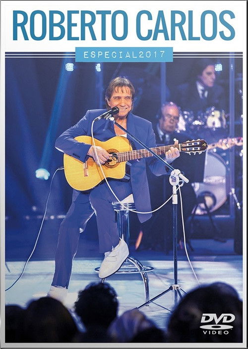 Roberto Carlos Especial 2017 “ Esse Cara”