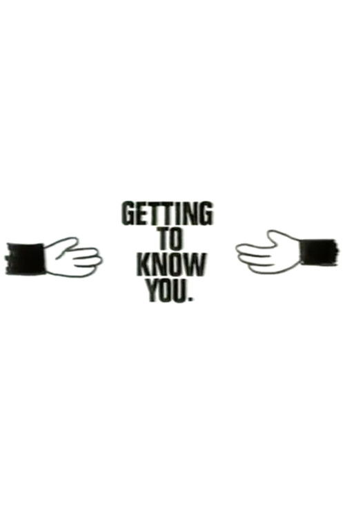 Getting to Know You