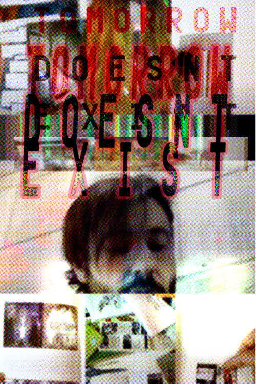 Tomorrow Doesn't Exist