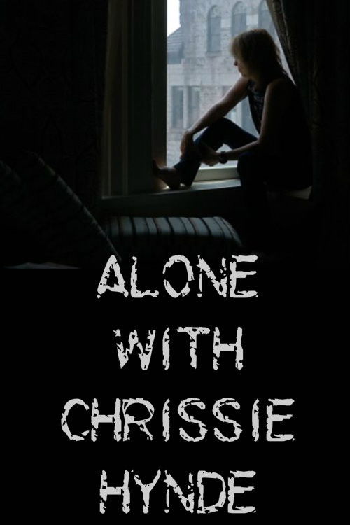 Alone With Chrissie Hynde