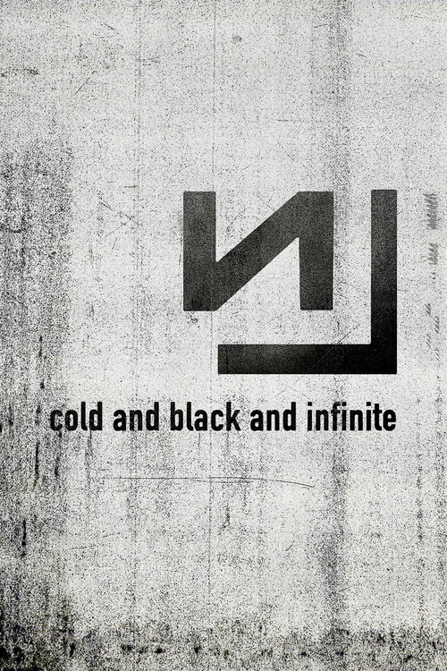 Nine Inch Nails: Live - Cold and Black and Infinite