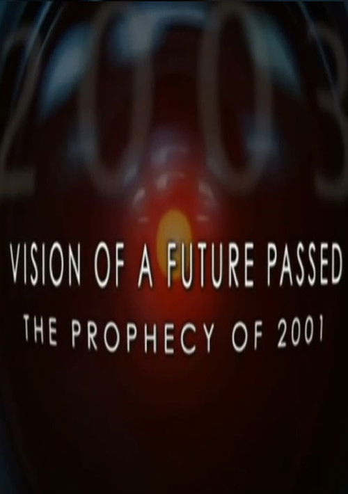 Vision of a Future Passed: The Prophecy of 2001
