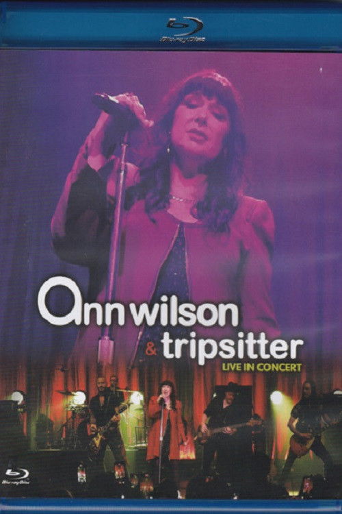 Ann Wilson & Tripsitter - Live in Concert