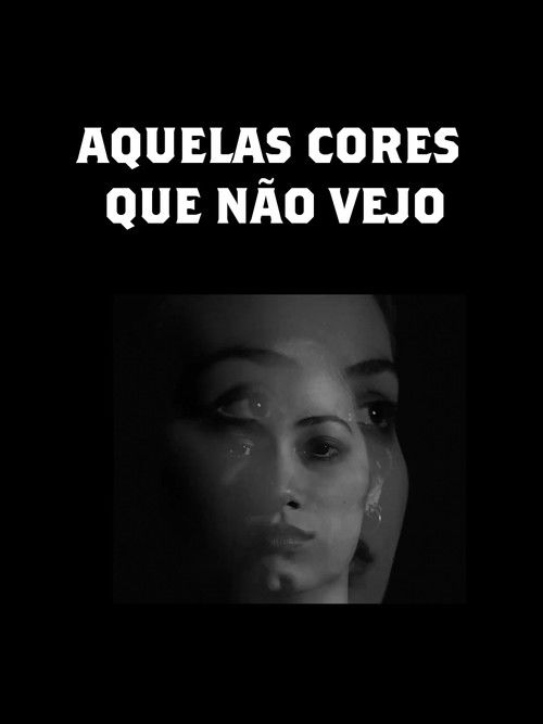Aquelas Cores Que Não Vejo
