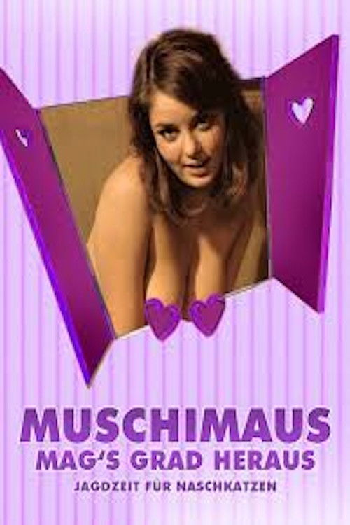 Muschimaus mag's grad heraus