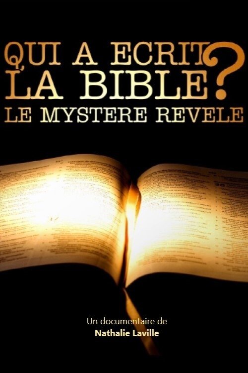 Who Wrote The Bible? Revelations About One of the Greatest Mysteries In History