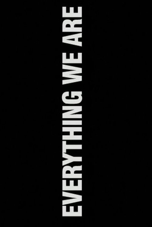Everything We Are