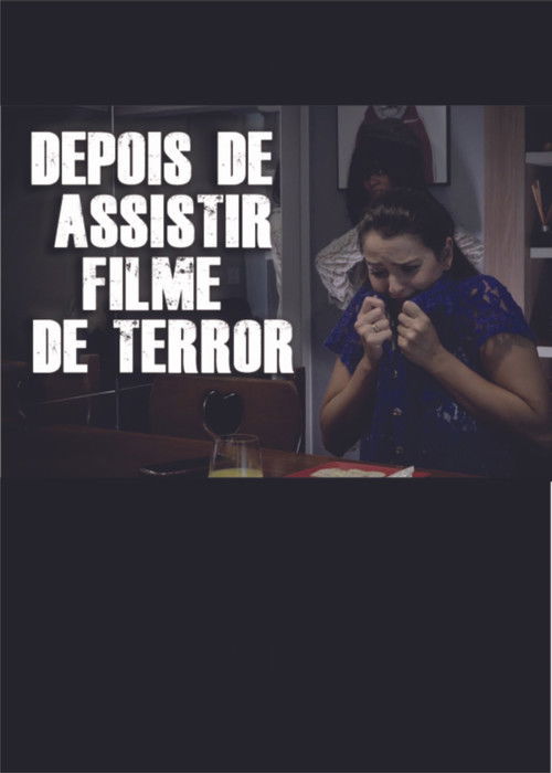 DEPOIS DE ASSISTIR FILME DE TERROR