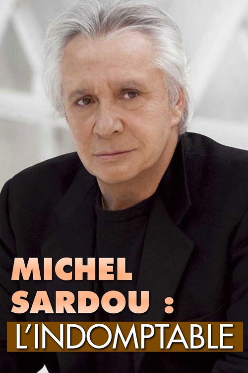 Michel Sardou : L'Indomptable