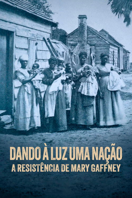 Birthing a Nation: The Resistance of Mary Gaffney