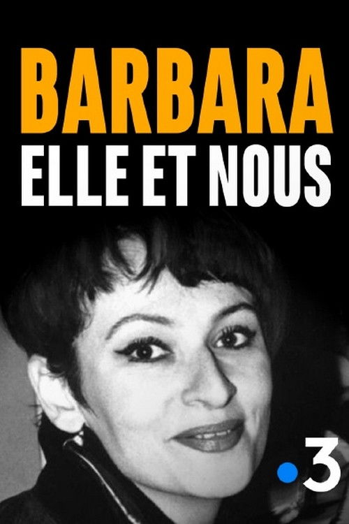 Barbara, elle et nous