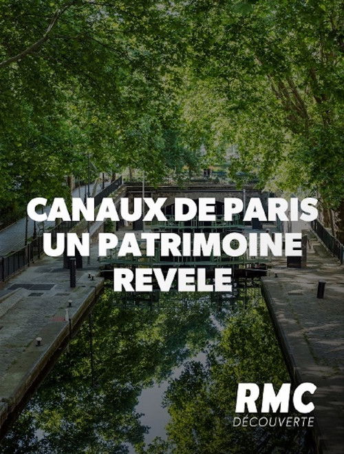 Les canaux de Paris: Un patrimoine révélé
