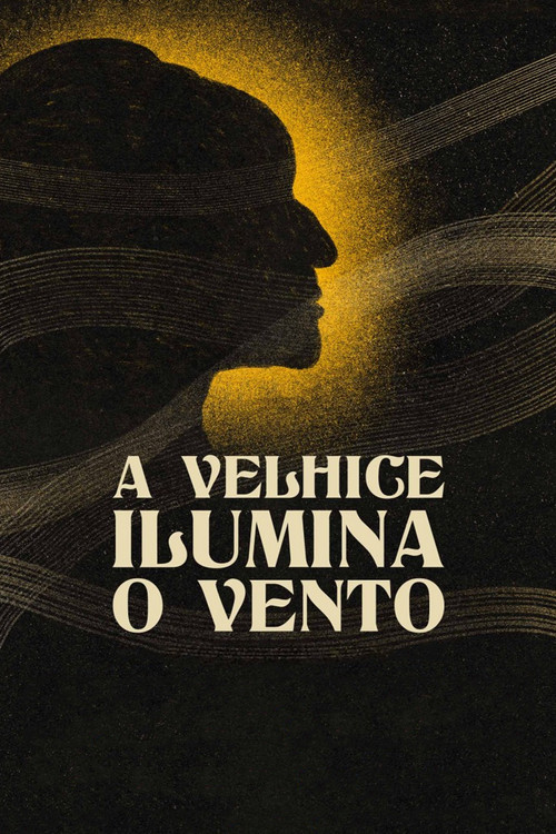 A Velhice Ilumina o Vento