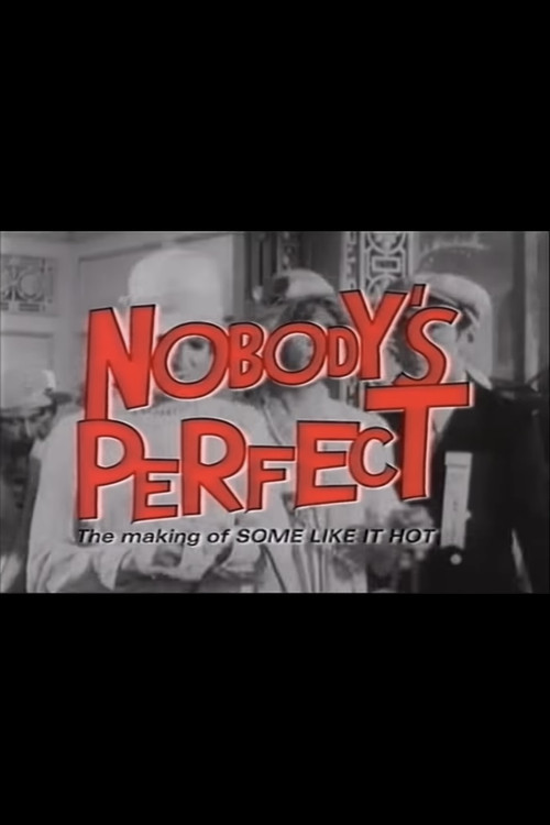 Nobody's Perfect: The Making of Some Like It Hot