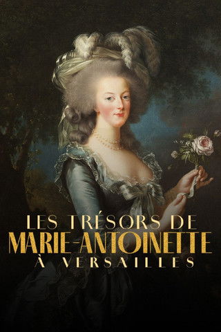 The Treasures of Marie-Antoinette at Versailles