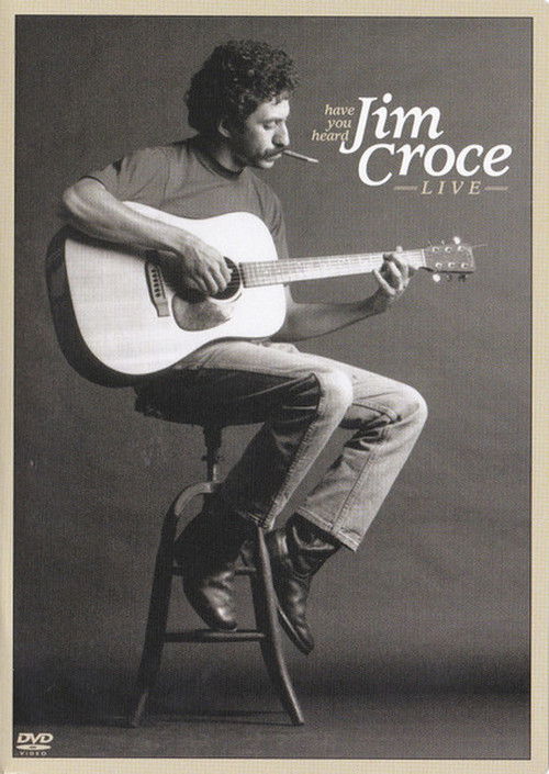 Have You Heard: Jim Croce Live