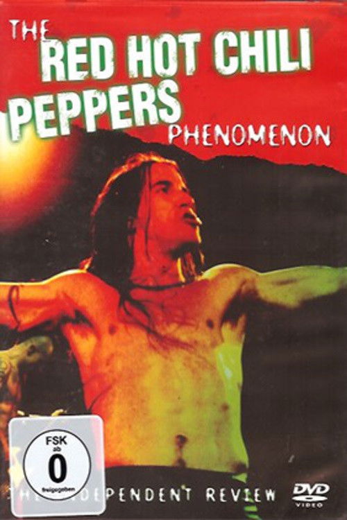The Red Hot Chili Peppers Phenomenon - The Independent Review