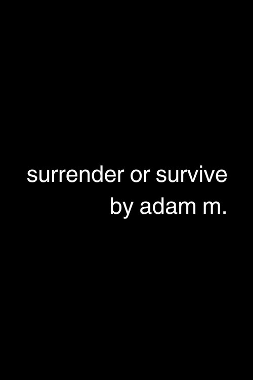Surrender or Survive
