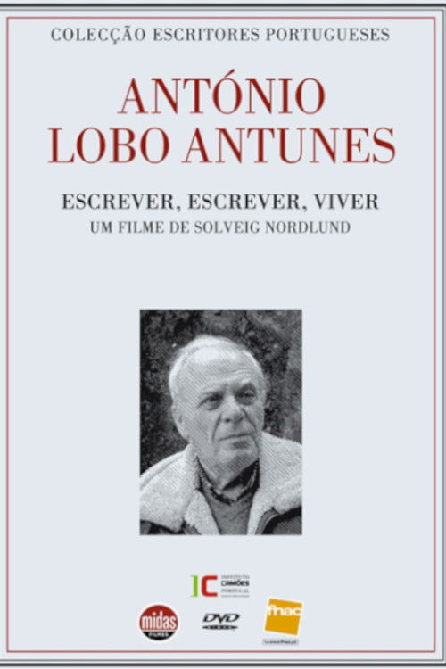 António Lobo Antunes - Escrever, Escrever, Viver