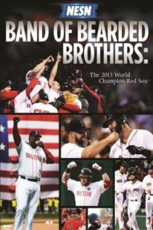 Band of Bearded Brothers: The 2013 World Champion Red Sox