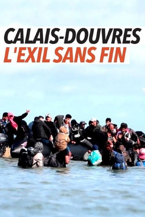 Calais-Douvres, l’exil sans fin