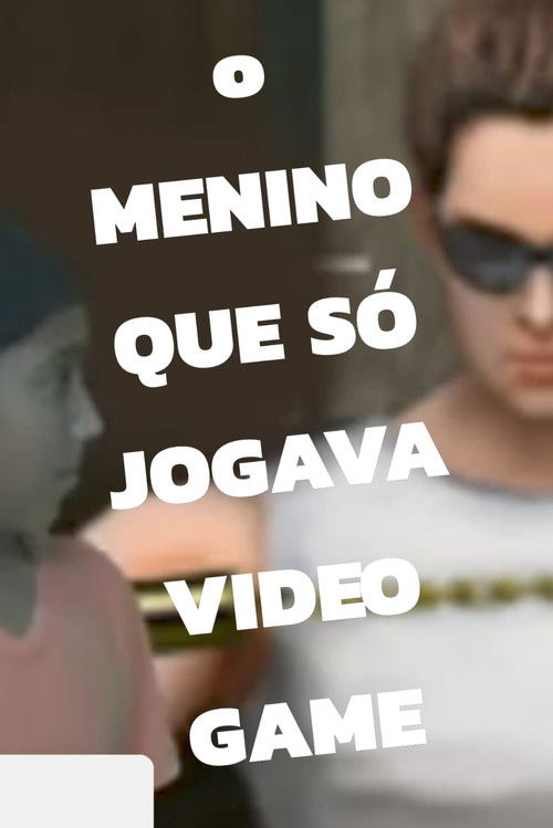 O Menino Que Só Jogava Video Game