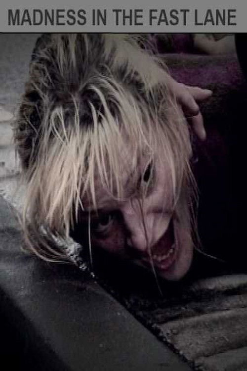 Madness in the Fast Lane