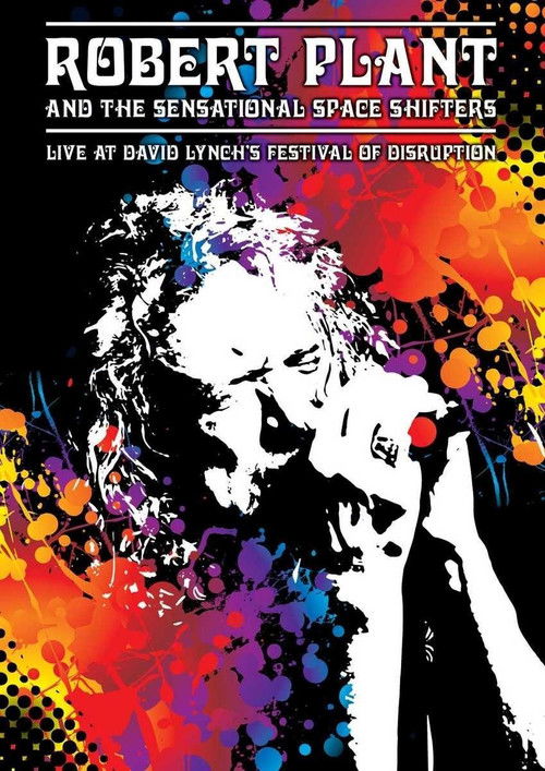 Robert Plant and the Sensational Space Shifters: Live at David Lynch's Festival of Disruption - 2016
