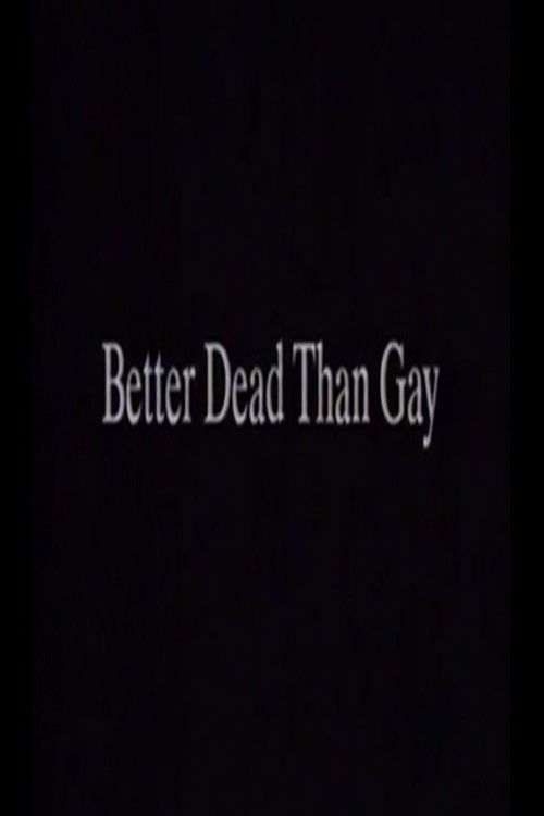 Better Dead Than Gay