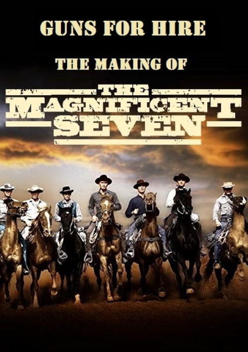 Guns for Hire: The Making of 'The Magnificent Seven'