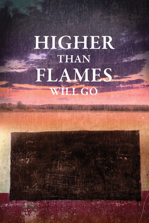 Higher Than Flames Will Go