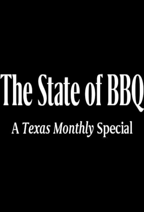 The State of BBQ: A Texas Monthly Special