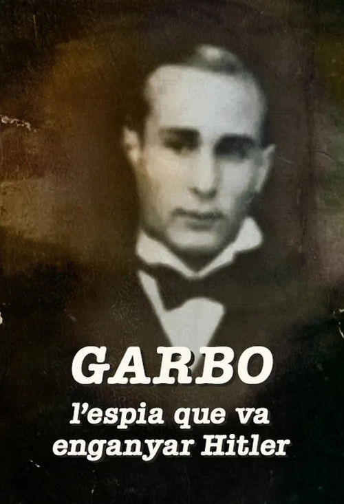 Garbo, l'espia que va enganyar Hitler