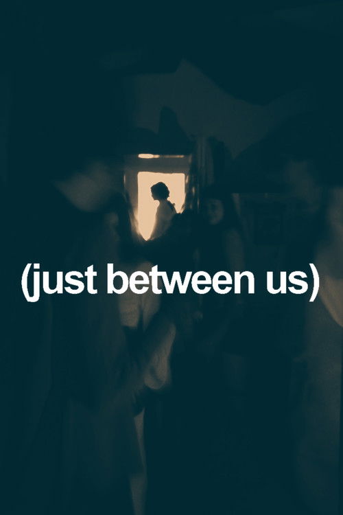 (just between us)