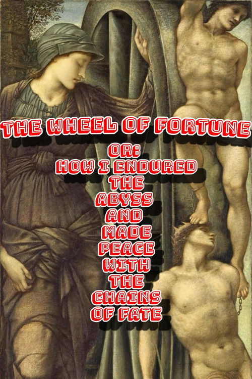 The Wheel of Fortune or: How I Endured the Abyss and Made Peace with the Chains of Fate