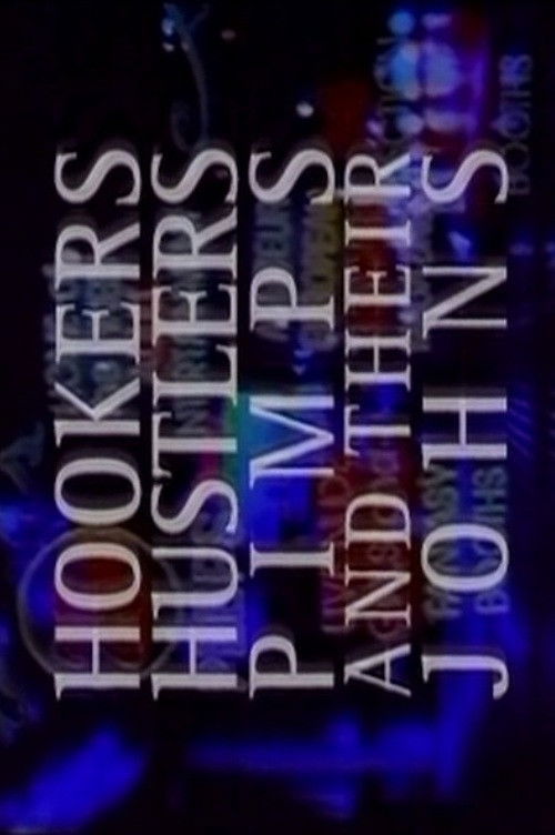 Hookers, Hustlers, Pimps and Their Johns