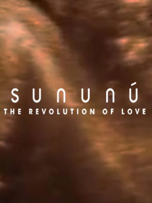 Sununú: The Revolution of Love