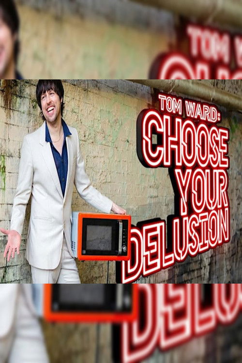 Tom Ward: Choose Your Delusion
